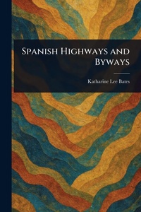 Abbildung von: Spanish Highways and Byways - Anson Street Press