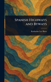 Abbildung von: Spanish Highways and Byways - Anson Street Press