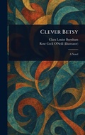 Cover: Clever Betsy - Anson Street Press