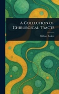Cover: A Collection of Chirurgical Tracts - Anson Street Press