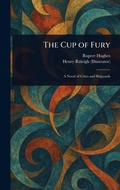 Cover: The Cup of Fury - Anson Street Press