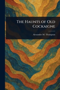 Abbildung von: The Haunts of Old Cockaigne - Anson Street Press