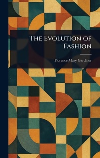 Abbildung von: The Evolution of Fashion - Anson Street Press