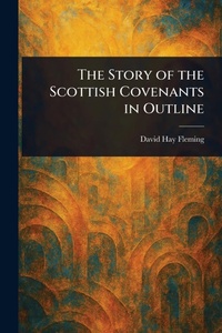 Enlarge image Cover: The Story of the Scottish Covenants in Outline - Anson Street Press