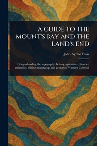 Abbildung von: A GUIDE TO THE MOUNT'S BAY AND THE LAND's END - Anson Street Press