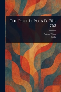 Enlarge image Cover: The Poet Li Po, A.D. 701-762 - Anson Street Press