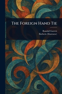 Enlarge image Cover: The Foreign Hand Tie - Anson Street Press