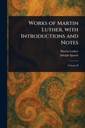 Cover: Works of Martin Luther, With Introductions and Notes - Anson Street Press
