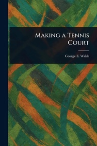 Abbildung von: Making a Tennis Court - Anson Street Press