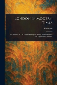 Abbildung von: London in Modern Times - Anson Street Press