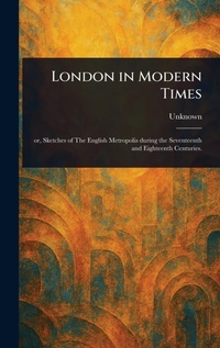 Abbildung von: London in Modern Times - Anson Street Press