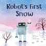 Cover: Robot's First Snow - Sourcebooks Jabberwocky