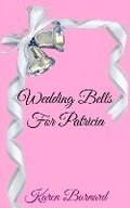 Cover: Wedding Bells for Patricia - Karen A.K. Barnard