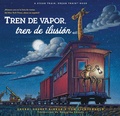 Cover: Tren de vapor, tren de ilusion (Steam Train, Dream Train Spanish Language Edition) - Chronicle Books