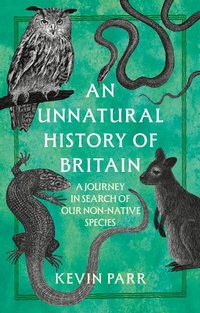 Abbildung von: An Unnatural History of Britain - The History Press Ltd