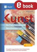 Cover: Kunst f&uuml;r Fachfremde und Berufseinsteiger Kl. 9-10 - Auer Verlag
