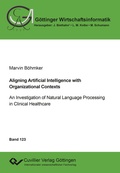Cover: Aligning Artificial Intelligence with Organizational Contexts - Cuvillier Verlag