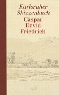 Abbildung von: Caspar David Friedrich: The Karlsruhe Sketchbook - Hatje Cantz