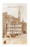 Cover: Aus dem zweiten Weltkrieg - BoD - Books on Demand