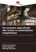 Cover: Un examen approfondi des trains a sustentation magnetique - Editions Notre Savoir