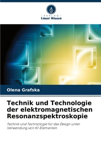 Abbildung von: Technik und Technologie der elektromagnetischen Resonanzspektroskopie - Verlag Unser Wissen