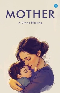 Enlarge image Cover: MOTHER A DIVINE BLESSING - Blue Rose Publishers