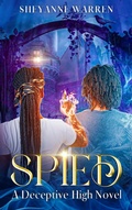 Cover: Spied: A Deceptive High Novel - Forever Seven Press