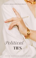 Cover: Political Ties - Nicole Higginbotham-Hogue
