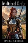 Cover: Muliebral Order - Daniel A. Roberts
