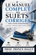 Cover: Compendium Magistral de Ma&icirc;trise Litt&eacute;raire: Sujets Corrig&eacute;s de la Dissertation au R&eacute;sum&eacute; - Prof Prince MALLY