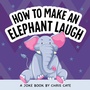 Cover: How to Make an Elephant Laugh - Callisto Kids