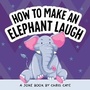 Cover: How to Make an Elephant Laugh - Callisto Kids