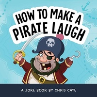 Enlarge image Cover: How to Make a Pirate Laugh - Callisto Kids