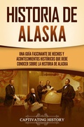Cover: Historia de Alaska - Captivating History