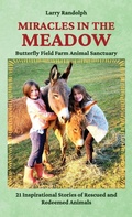 Cover: Miracles in the Meadow, Butterfly Field Farm Animal Sanctuary - Spines