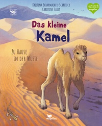 Abbildung von: Das kleine Kamel - Zu Hause in der Wüste - Magellan