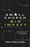 Cover: Small Church, Big Impact - Foundry Publishing
