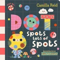 Cover: Dot Spots Lots of Spots - Macmillan Children's Books