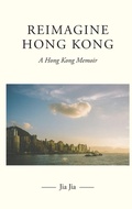 Cover: Reimagine Hong Kong - Austin Macauley Publishers