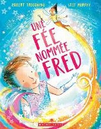 Enlarge image Cover: Une Fee Nommee Fred - Scholastic