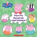 Cover: Peppa Pig: Recueil de Sept Histoires - Scholastic