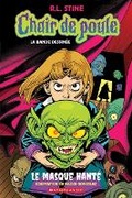 Cover: Chair de Poule: La Bande Dessinee: N&deg; 1 - Le Masque Hante - Scholastic