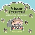 Cover: Frisson l'Ecureuil: Un Recueil de Cinq Histoires - Scholastic