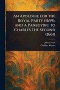 Cover: An Apologie for the Royal Party (1659); and A Panegyric to Charles the Second (1661) - Anson Street Press