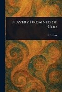 Abbildung von: Slavery Ordained of God - Anson Street Press
