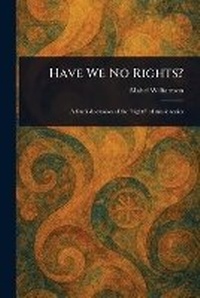 Enlarge image Cover: Have We No Rights? - Anson Street Press