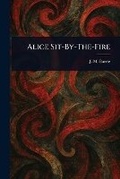 Cover: Alice Sit-By-The-Fire - Anson Street Press