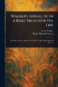 Cover: Walker's Appeal, With a Brief Sketch of His Life - Anson Street Press