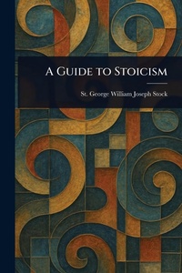 Enlarge image Cover: A Guide to Stoicism - Anson Street Press