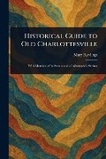 Cover: Historical Guide to Old Charlottesville - Anson Street Press